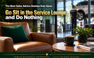The Best Sales Advice Damian Ever Gave: Go Sit in the Service Lounge and Do Nothing